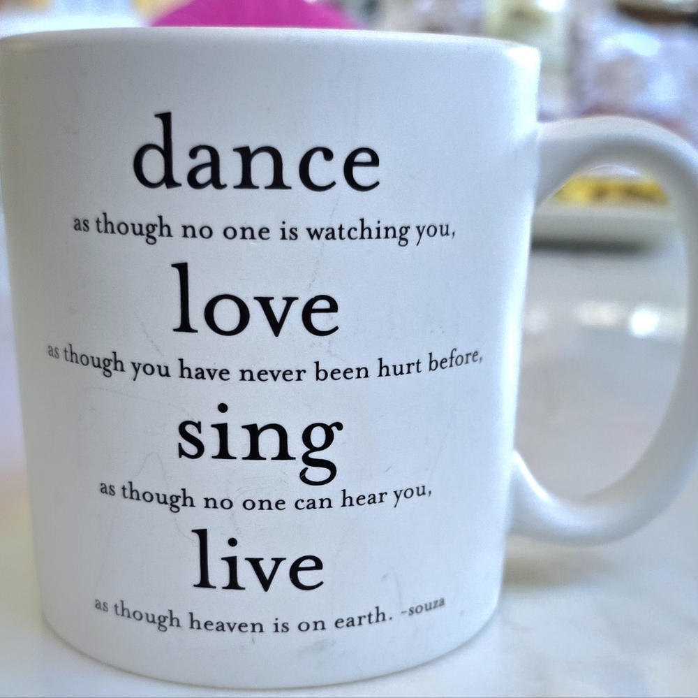 Dance Love Sing Live Quote Mug